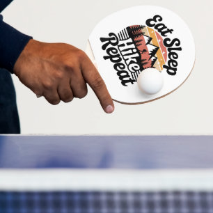 Funny Hiking Eat Sleep Hike Repeat Ping Pong Paddle
