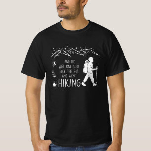 funny hiking, hiking, camping, nature, adventure T-Shirt