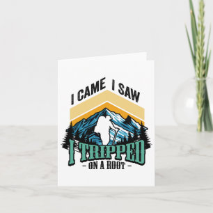 Funny Hiking I Came I Saw Tripped On Root Hiker Ca Card