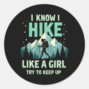 Funny Hiking Like A Girl Hiker Humor Climbing Camp Classic Round Sticker