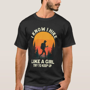 Funny Hiking Like a Girl Hiker Humour Trekking Cam T-Shirt