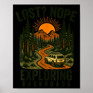 Funny Hiking Lost_ Nope Exploring Backroads Humor  Poster