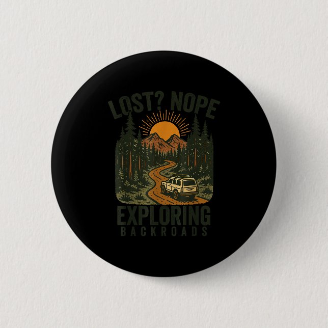 Funny Hiking Lost_ Nope Exploring Backroads Humour 6 Cm Round Badge (Front)