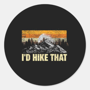 Funny Hiking Mountain Id Hike That Outdoor Camping Classic Round Sticker
