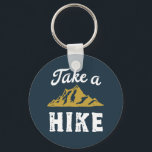 Funny Hiking Pun Hiker Take a Hike Vintage Retro Key Ring<br><div class="desc">Funny and humourous design for hiker,  camper and mountain climber. This vintage and distressed merchandise is great for those who love outdoor activities. Perfect for mountain climbing,  jungle trekking and camping. Great Christmas gift and birthday present for those who love exploring the nature and trail the forest.</div>