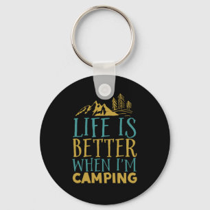 Funny Hiking Quote Life Is Better When I'm Camping Key Ring
