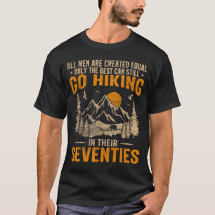 Funny Hiking Sayings for Men in Seventies Hiker T-Shirt
