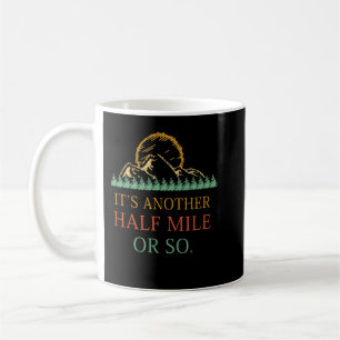 Funny Hiking Shirt - Unique Hiking Shirt - Hiking Coffee Mug