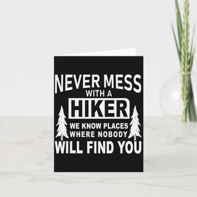 Funny Hiking Shirts - Never Mess With A Hiker Gift Card (Front)