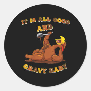 Funny Hilarious Thanksgiving Turkey Design Good An Classic Round Sticker