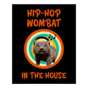 Funny Hip-hop Wombat in the House Poster