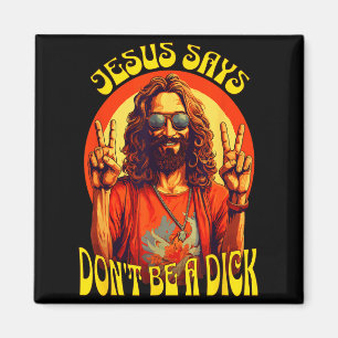 Funny Hipe Jesus Don't Be A Magnet