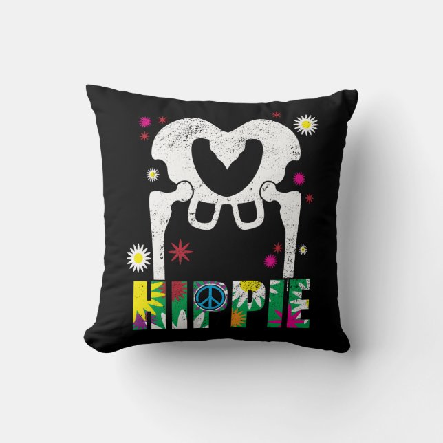 Funny Hippie Shirt for Hip Replacement Surgery Cushion (Front)