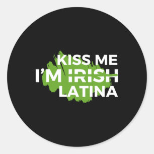 Funny Hispanic St. Patrick's Day Kiss Me I’m Irish Classic Round Sticker