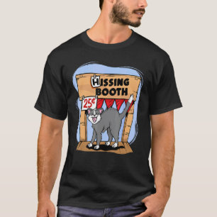 Funny Hissing Booth Kitten Kitty Cat Furmom Furdad T-Shirt