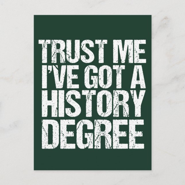 Funny History Degree Graduation Quote Historian Postcard (Front)