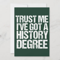 Funny History Degree Historian Graduation Quote