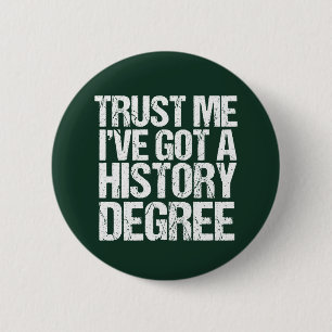 Funny History Graduation Historian Degree Quote 6 Cm Round Badge