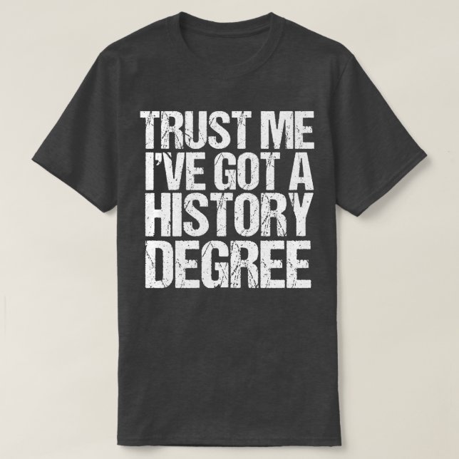 Funny History Major Graduation T-Shirt (Design Front)