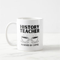 funny history teacher powered by coffee