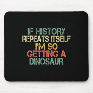 Funny History Teacher Repeats Itself I'm Getting A Mouse Pad