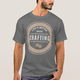 Funny Hobby Crafter Ironic Saying Crafting  T-Shirt