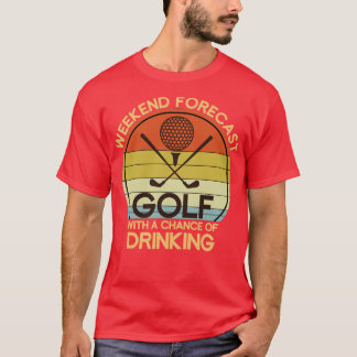 Funny Hobby Golfer Gift Drinking Golf T-Shirt