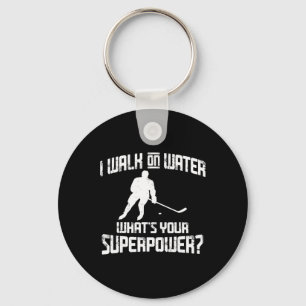 Funny Hockey Design Men Women I Walk On Water Supe Key Ring