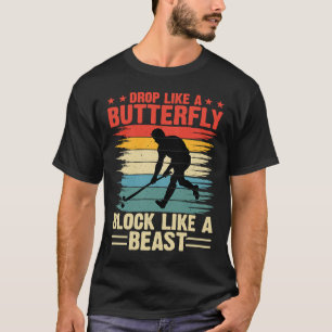 Funny Hockey Drop Like A Butterfly Block Like A Be T-Shirt