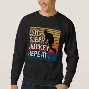 Funny Hockey Eat Sleep Hockey Repeat Retro Vintage Sweatshirt