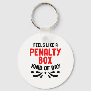 Funny Hockey Feels Like A Penalty Box Hockey Playe Key Ring