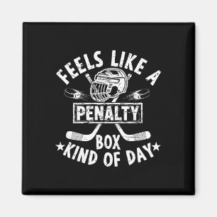 Funny Hockey Feels Like A Penalty Box Kind Of Day Magnet