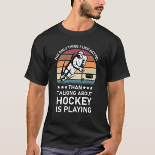 Funny Hockey for Ice Hockey Players T-Shirt