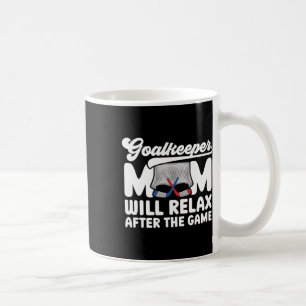 Funny Hockey Goalkeeper Mom Of An Ice Hockey Keepe Coffee Mug