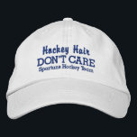 Funny "Hockey Hair Don't Care" custom team name Embroidered Hat<br><div class="desc">Funny baseball style cap reads "Hockey Hair Don't Care". (You can also change this to Hockey Hair I DO Care".) Add your team or player name below and easily change the text and hat colour. Whether you're a hockey player a fan of one, you'll get lots of laughs wearing this...</div>