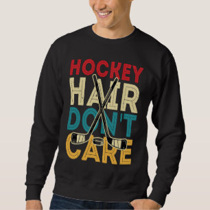 Funny Hockey Hair Don't Care Frisbee Retro Vintage Sweatshirt