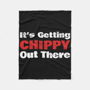 Funny Hockey - It's Getting Chippy Out There - Hoc Fleece Blanket