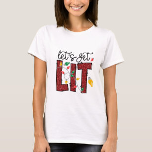 Funny Holiday Christmas Lights "Let's get Lit" T-Shirt