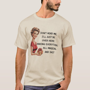 Funny Holiday Hostess Gifts Xmas Don't Mind Me T-Shirt