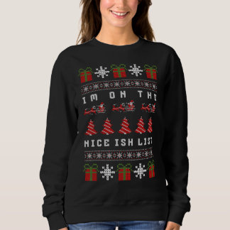 Funny Holiday "Nice-ish List" Sweate Sweatshirt
