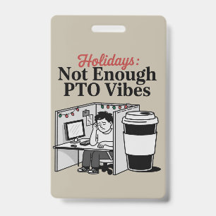Funny Holiday Office Cubicle Coffee PTO Memes Work ID Badge