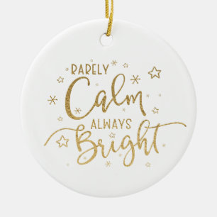 Funny Holiday Rarely Calm Always Bright Photo Ceramic Tree Decoration
