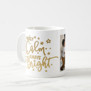 Funny Holiday Rarely Calm Always Bright Photo Coffee Mug