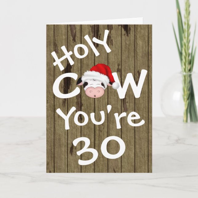 Funny Holy Cow You're 30 Christmas Birthday Holiday Card (Front)