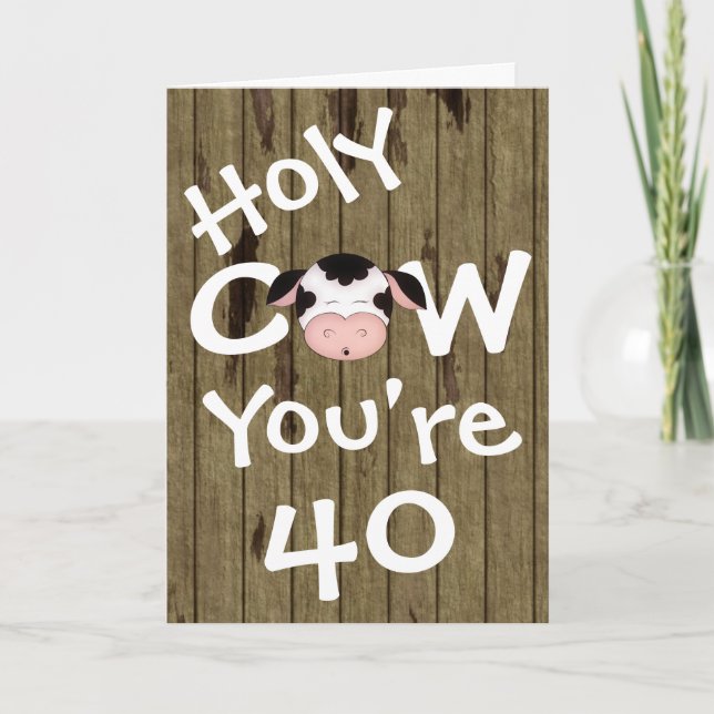 Funny Holy Cow You're 40 Humourous Birthday Card (Front)