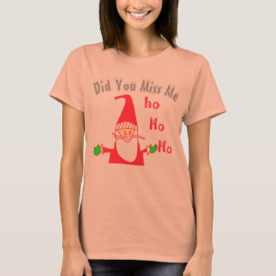 Funny Home For Christmas Did You Miss Me T-Shirt
