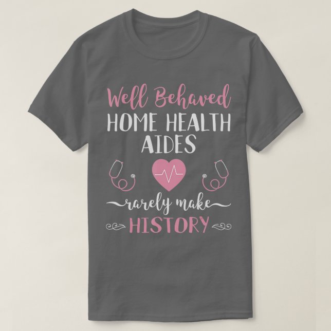 Funny Home Health Aide  HHA Gift Heartbeat Stethos T-Shirt (Design Front)