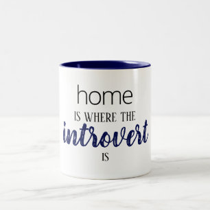 Funny "Home is Where the Introvert is" Quote Mug