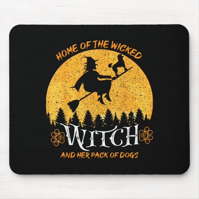 Funny Home Of The Wicked Witch And Pack Of Dog Mouse Pad (Front)