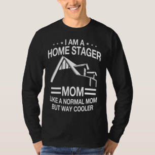 Funny Home Stager Mom Interior Designer For Women T-Shirt